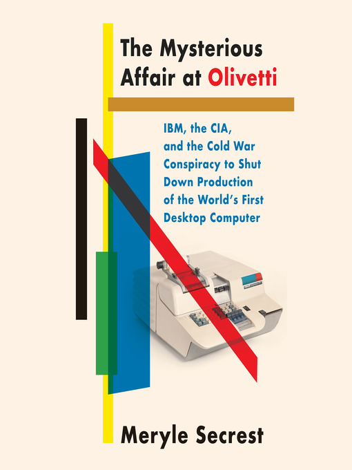Title details for The Mysterious Affair at Olivetti by Meryle Secrest - Available